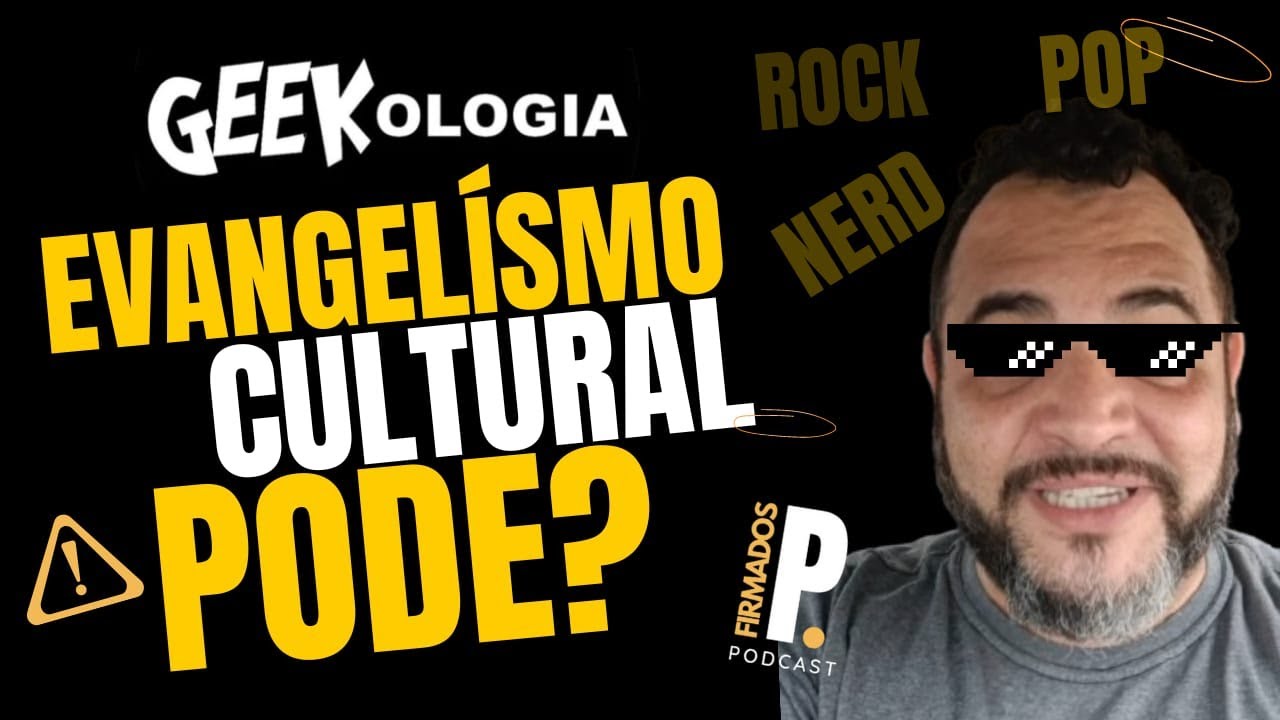 FIRMADOS PODCAST - EPISÓDIO #005 - [Cultura Geek + Teología ] POP