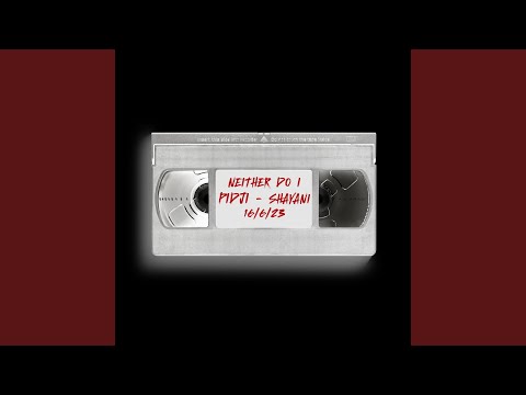 Neither Do I (feat. Shayani)