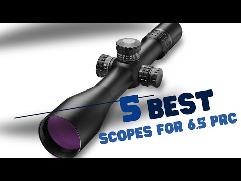 Top 5 Best Scopes for 6.5 PRC 2025