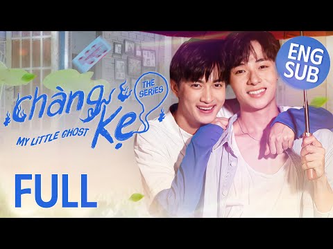 [FULL/ENG SUB] CHÀNG KẸ (MY LITTLE GHOST) | Phim Boys Love Đam Mỹ Việt Nam Mới Nhất 2025