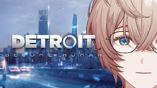 【Detroit: Become Human】#2  アンドロイドと人間の行く末.....【九里詠太 / にじさんじ】