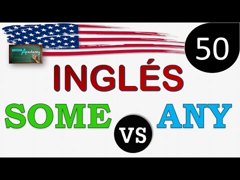 Curso de Ingles - LECCION 50 (Diferencias entre SOME y ANY) - Differences between SOME & ANY