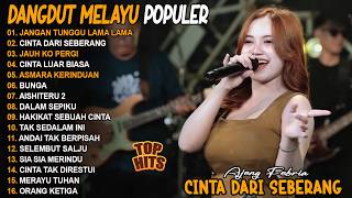 Download lagu JANGAN TUNGGU LAMA LAMA, CINTA DARI SEBERANG - AJENG FEBRIA - FULL ALBUM DANGDUT MELAYU POPULER mp3