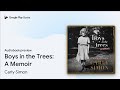 Boys in the Trees: A Memoir by Carly Simon · Audiobook preview