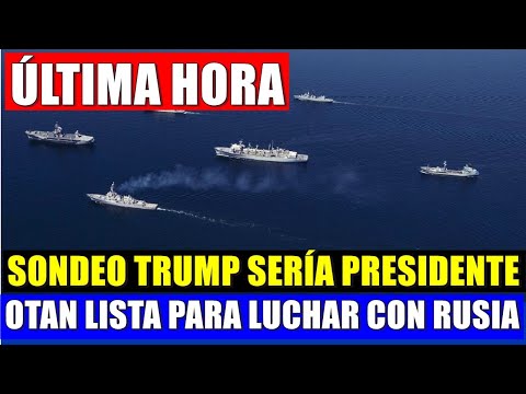 OTAN LISTA PARA LUCHAR CONTRA RUSIA EN EL BÁLTICO TRUM GANA 2024 SONDEO NOTICIAS ÚLTIMA HORA