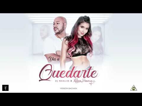 Vas A Quedarte Dj Khalid  Milena Dominique Versión Bachata