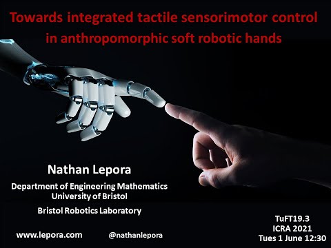 Tactile sensorimotor control in anthropomorphic soft robotic hands - Talk ICRA 2021 Lepora