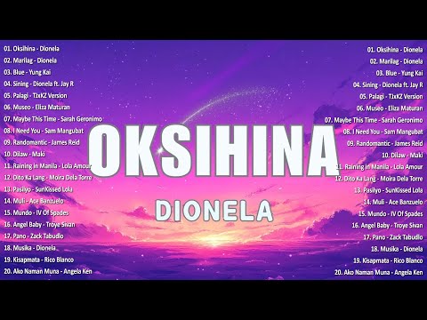 Oksihina - Dionela💗Best OPM Tagalog Love Songs With Lyrics💗OPM Trending 2024 Playlist #vol1 #opm