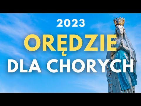 ORĘDZIE DLA CHORYCH 2023