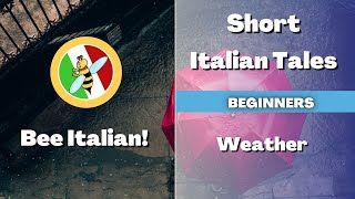 Learn Italian with Tales: Weather - Beginner Level - Bee Italian