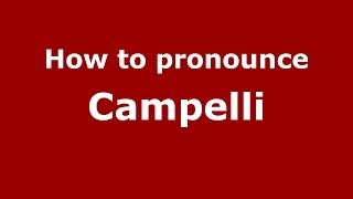 How to pronounce Campelli