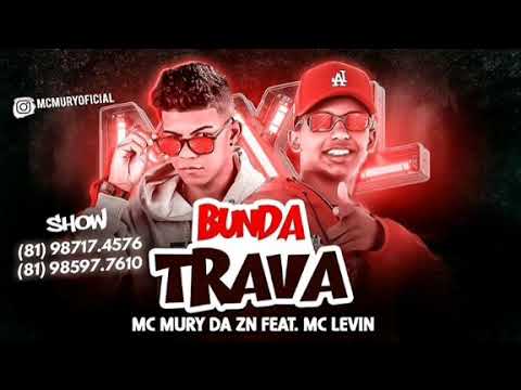 MC MURY DA ZN Feat MC LEVIN | BUNDA TRAVA 《MÚSICA NOVA》