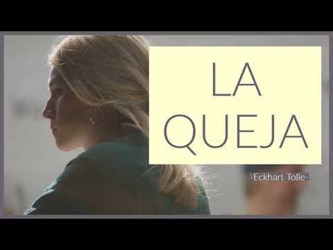 LA QUEJA - Eckhart Tolle