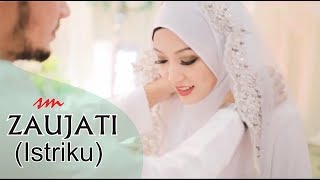 Download lagu ZAUJATI (Istriku) Versi Terbaru best wedding bikin baper - Sholawat mp3