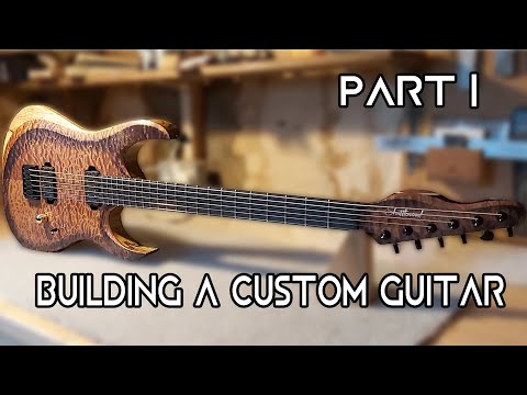 Building A Custom Guitar - Part 1