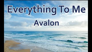 Everything To Me - Avalon (LYRICS)