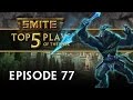 SMITE Top 5 Plays #77 