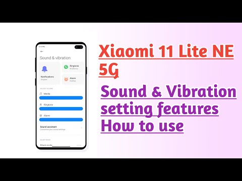 Xiaomi 11 Lite NE 5G Sound & Vibration setting features How to use