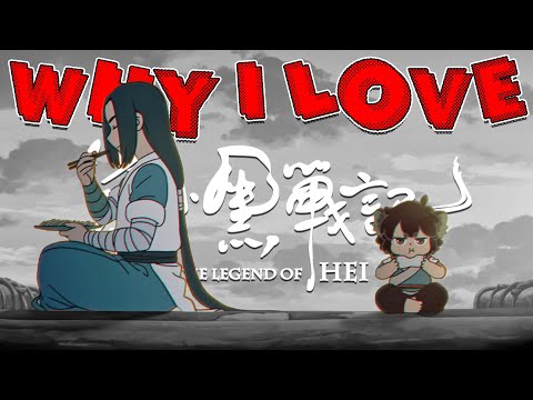Why I LOVE "The Legend of Hei"...