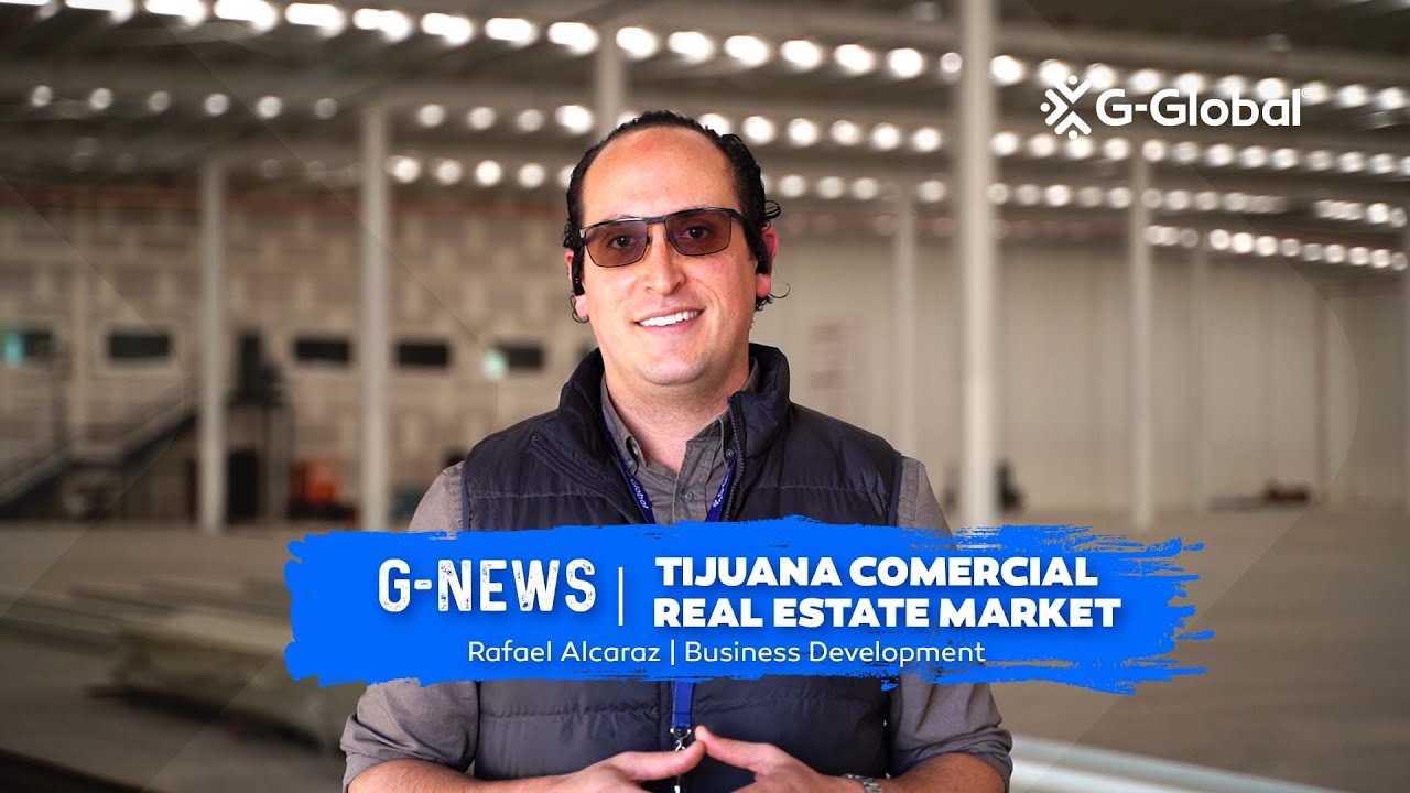 G-News | Tijuana Comercial Real Estate Market