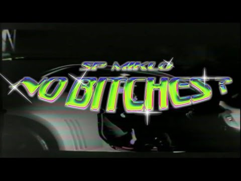 SP MIKLO - NO BITCHES? [OFFICIAL MUSIC VIDEO]