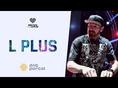 L Plus - Beats for Love 2019 | Drum and Bass