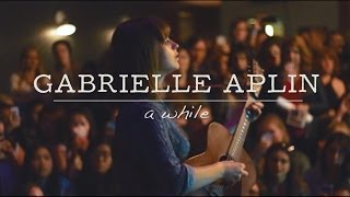 Gabrielle Aplin - &quot;A While&quot; (Live @ Brick &amp; Mortar Music Hall)