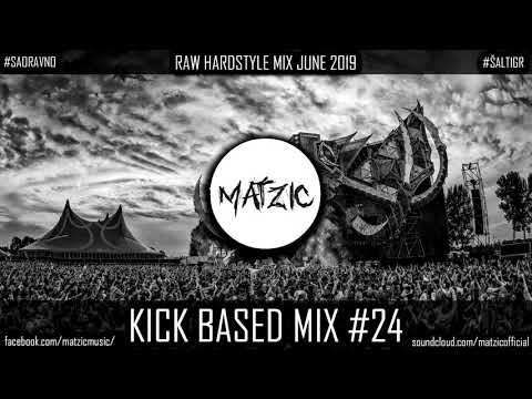 Kick Based Mix 24 (Guestmix By Matzic) (Raw Hardstyle Mix June 2019)