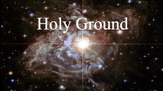 a-ha - Holy Ground (lyrics)