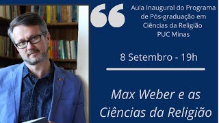 Max Weber e as Ciências da Religião - Prof. Dr. Carlos Eduardo Sell