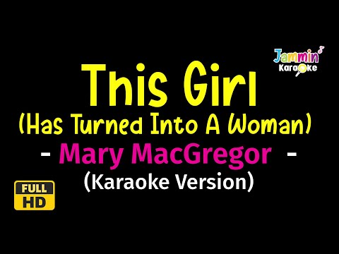 This Girl 'has Turned Into A Woman'  - Mary MacGregor (Karaoke Version)