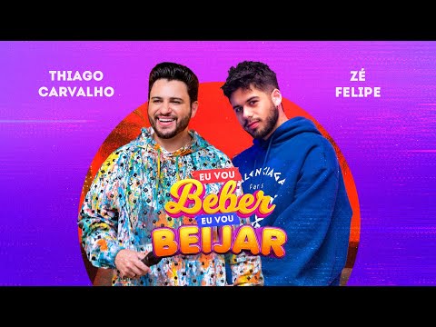 Thiago Carvalho e Zé Felipe - Eu Vou Beber, Eu Vou Beijar