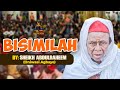 BISIMILAHI By Fadilat Sheikh Abdulraheem Oniwasi Agbaye ABATA