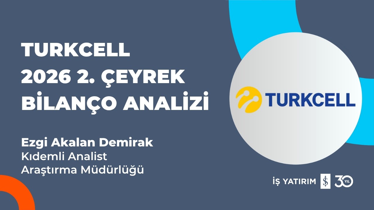 #TCELL TURKCELL 2026 2. ÇEYREK BİLANÇO ANALİZİ - EZGİ AKALAN DEMİRAK