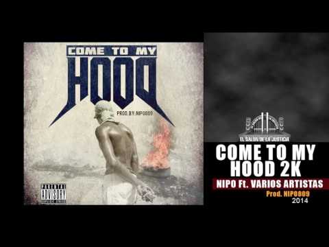 Come To My hood Nipo Ft  Varios Artistas Prod  Nipo809