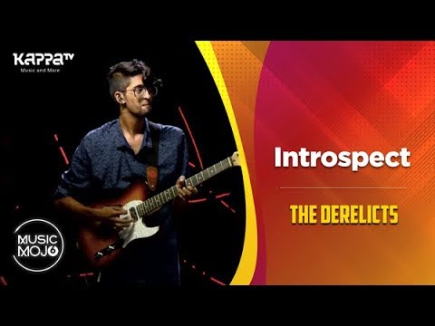 Introspect - The Derelicts - Music Mojo Season 6 - Kappa TV
