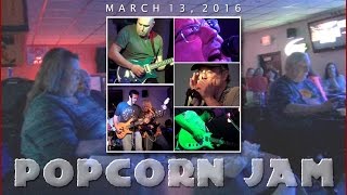 Popcorn Jam - 3/13/2016