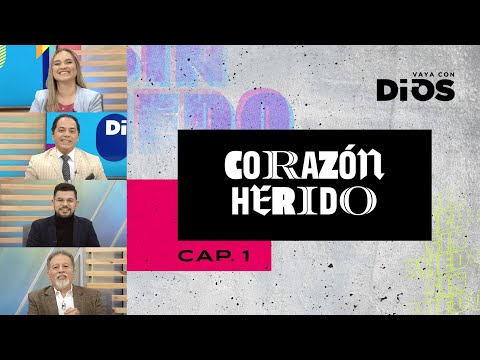 VayaconDiosEp. 745 - Corazón herido- capítulo 1