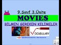 9. Sınıf  İngilizce Dersi  Movies 3. Ünite ile ilgili bilmen gereken tüm kelimeler burada. Bu ünitenin konu anlatımı , aktiviteler, reading ve uygulama sınavı için ... konu anlatım videosunu izle