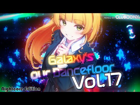 🌌Galaxy's our Dancefloor - Vol.17 Nightcore Edition ★ Hard Dance - UK Bounce - Scouse House Mix ★
