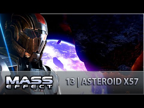 Mass Effect | 13 | Asteroid X57