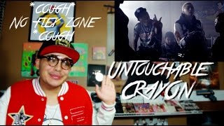 UNTOUCHABLE - CRAYON Mv Reaction  [aka NO FLEX ZONE]