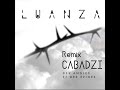 Luanza-Remix Cabadzi -D'en haut la ville est ...