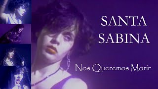 Music video thumbnail preview for Santa Sabina - Nos Queremos Morir (Video Oficial 4K, 60fps) by Santa Sabina