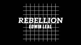 Edwin Leal - Rebellion (Official Audio)