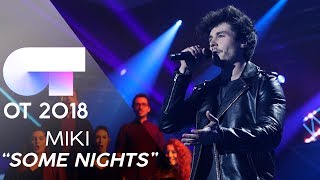 "SOME NIGHTS" | MIKI | GALA 12 | OT 2018