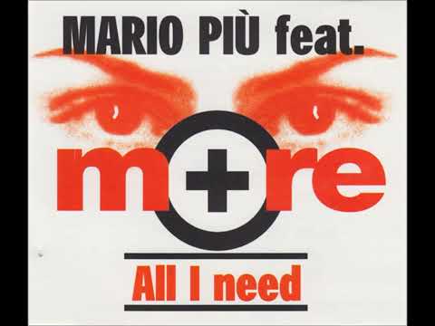 All I Need - Mario Più Feat. More (1998)