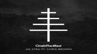 OneInThe4Rest  Jiu Jitsu ft Chris Brown