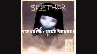 Seether - Like Suicide