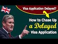 How To Chase Up A Delayed UK Visa Application Visaprocessing